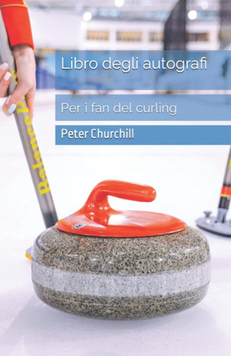 Libro: Libro Degli Autografi: Per I Fan Del Curling (italian