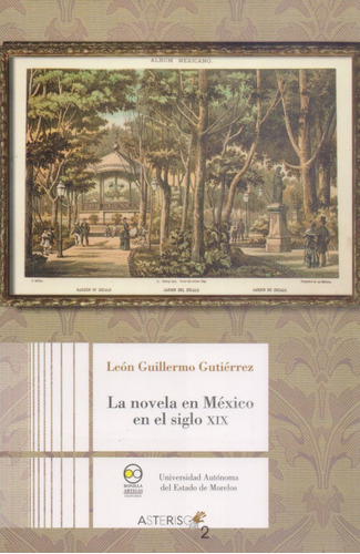 La Novela En México En El Siglo Xix De León Guillermo 