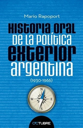 Historia Oral De La Politica Argentina 1930-1966 - Rapoport