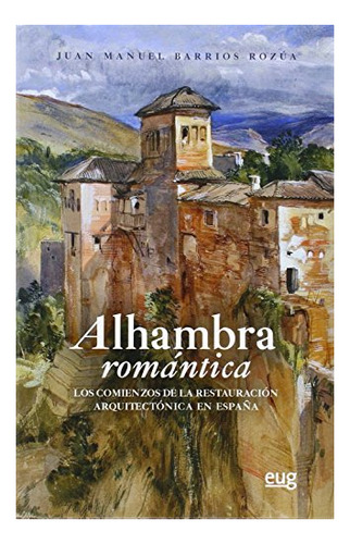 Libro Alhambra Romantica  De Barrios Rozua Juan M