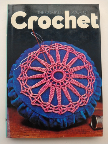 The Complete Book Of Crochet