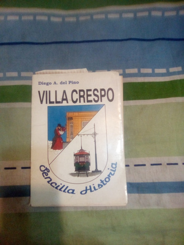 Libro: Villa Crespo. Diego A. Del Pino (Usado)