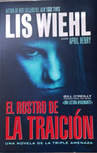 El Rostro De La Traición, De Lis Wiehl., Vol. 1. Editorial Grupo Nelson, Tapa Blanda En Español, 2010