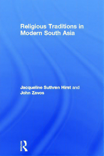 Religious Traditions In Modern South Asia, De Suthren Hirst, Jacqueline., Vol. 1. Editorial Routledge, Tapa Dura En Inglés