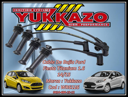 Cable De Bujía Ford Fiesta Titanium 1.6 14/15 Marca :yukkazo