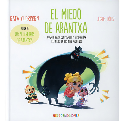 El Miedo De Arantxa: Cuento Para Comprender Y Acompañar El Miedo En Los Más Pequeños, De Guerrero, Rafa. Editorial Sentir, Tapa Dura En Español, 2024