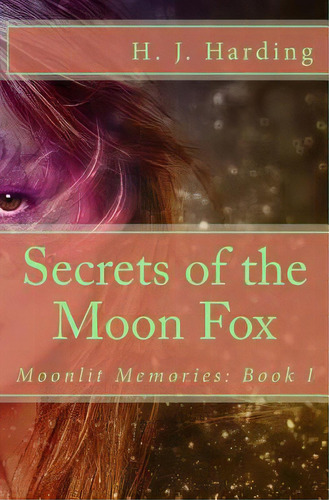 Secrets Of The Moon Fox, De Harding, H. J.. Editorial Lightning Source Inc, Tapa Blanda En Inglés