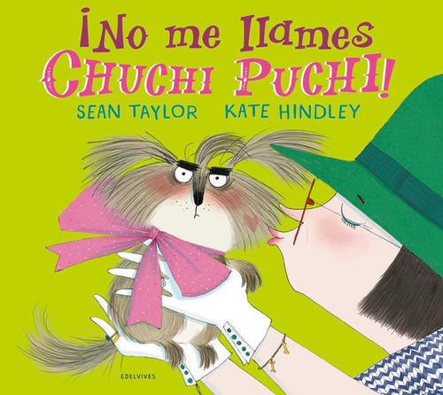 Ãâ¡no Me Llames Chuchi Puchi!, De Taylor, Sean. Editorial Luis Vives (edelvives), Tapa Dura En Español