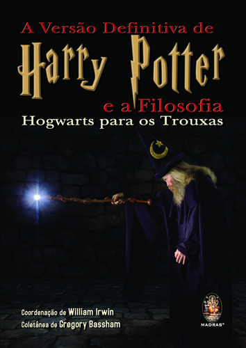 A Versão Definitiva De Harry Potter E A Filosofia, De William Irwin. Editora Madras Em Português