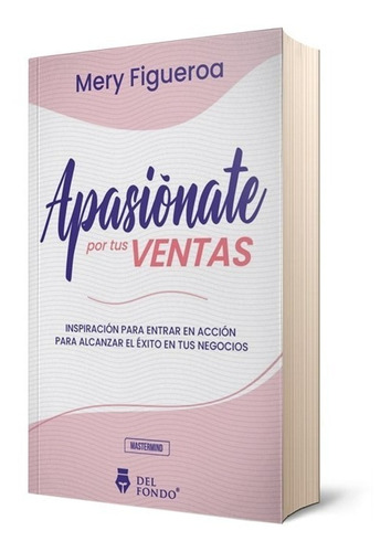 Apasionate Por Tus Ventas - Mery Figueroa - Del Fondo Libro