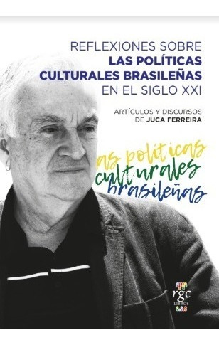 Imagen 1 de 2 de Las Políticas Culturales Brasileñas En El Siglo Xxi