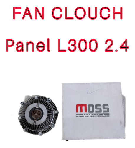 Fan Clouch Mitsubishi Panel L300 2.4