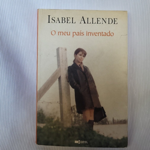 O Meu Pais Inventado Isabel Allende Difel En Portugues