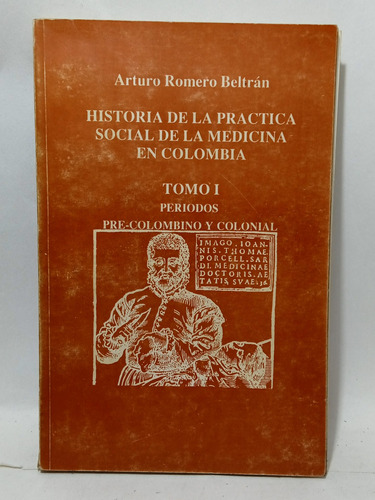 Historia De La Práctica Social De La Medicina - Arturo Romer