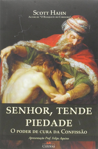 Livro Senhor, Tende Piedade - O Poder De Cura Da Confissão 