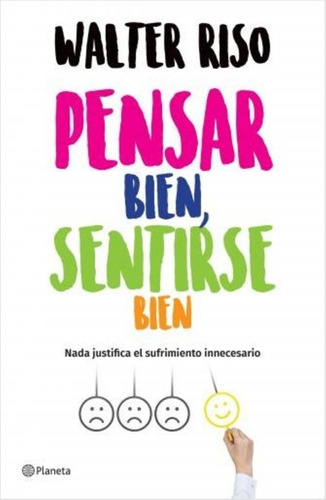 Libro Pensar Bien Sentirse Bien - Walter Riso - Nada Justifi