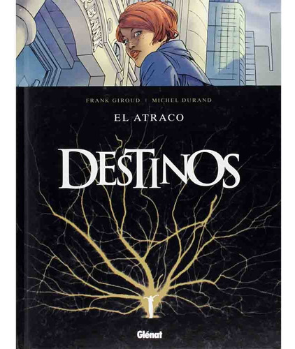 Destinos 01 El Atraco, De Giroud, Durand. Editorial Glenat, Tapa Blanda, Edición 1 En Español