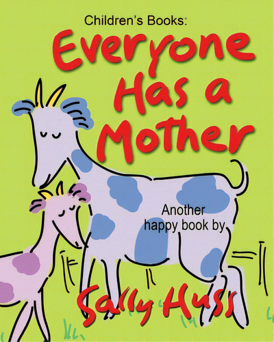 Everyone Has A Mother, De Huss, Sally. Editorial Lightning Source Inc, Tapa Blanda En Inglés