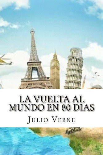 La Vuelta Al Mundo En 80 Dias (spanish Edition), De Verne, Julio. Editorial Createspace, Tapa Blanda En Español