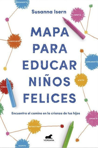 Libro: Mapa Para Educar Niños Felices / Susanna Isern