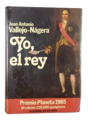 Yo, El Rey / Juan Antonio Vallejo Nágera