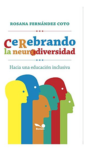 Cerebrando La Neurodiversidad: Hacia Una Educacion Inclusiva