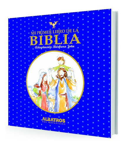 MI PRIMER LIBRO DE LA BIBLIA, de Adaptación Bárbara Jota. Editorial Albatros, tapa blanda, edición 1 en español