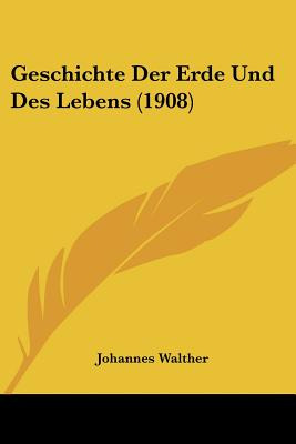 Libro Geschichte Der Erde Und Des Lebens (1908) - Walther...