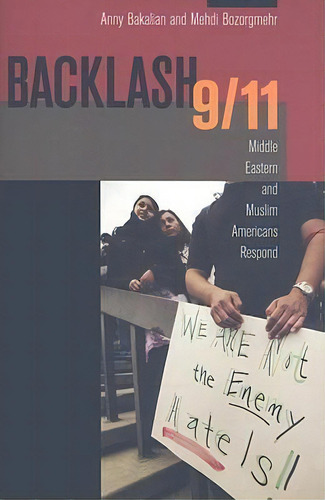 Backlash 9/11, De Anny Bakalian. Editorial University California Press, Tapa Blanda En Inglés