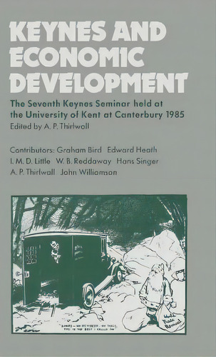 Keynes And Economic Development: The Seventh Keynes Seminar Held At The University Of Kent, Cante..., De Thirlwall, A. P.. Editorial Palgrave, Tapa Dura En Inglés