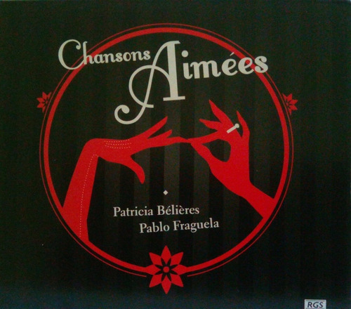 Cd Patricia Bèlières / Pablo Fraguela  Chansons Aimèes 
