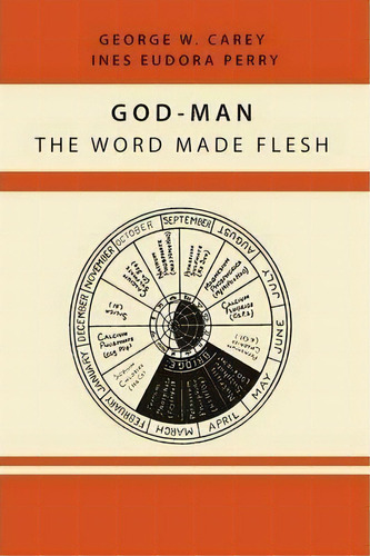 God-man : The Word Made Flesh, De Former Professor Of Government George W Carey. Editorial Martino Fine Books, Tapa Blanda En Inglés, 2013