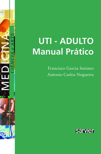 UTI - Adulto manual prático, de Soriano. Sarvier Editora de Livros Médicos Ltda, capa mole em português, 2010