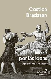 Morir Por Las Ideas - Costica Bradatan