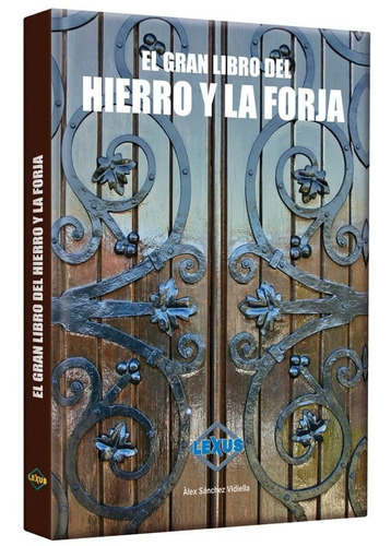 El Gran Libro Del Hierro Y La Forja