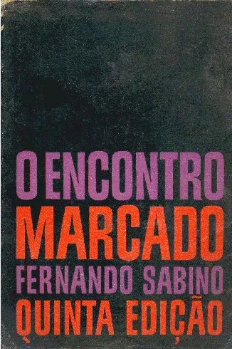 Fernando Sabino: O Encontro Marcado