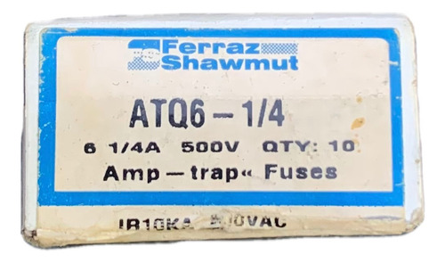 Fusibles Ferraz Shawmut Atq6 1/4 - Caja Con 10 Pzs