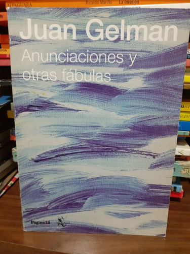 Anunciaciones Y Otras Fabulas  -  Juan Gelman