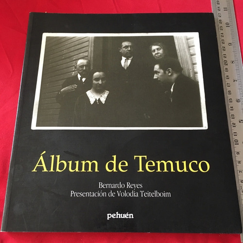 Álbum De Temuco Pablo Neruda Fotolibro Bernado Reyes Poeta