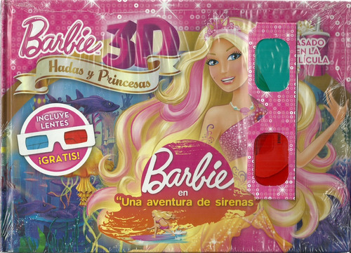 Barbie 3d Una Aventura De Sirenas Td: Hadas Y Princesas Incluye Lentes **promo**, De Sin . Editorial La Nación, Tapa Blanda, Edición 1 En Español