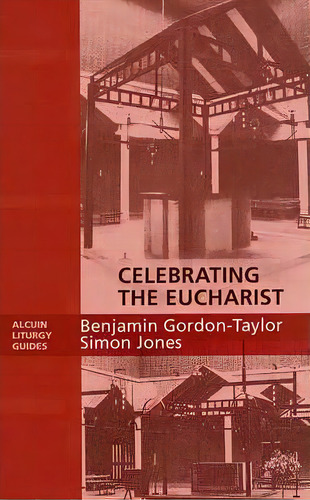 Celebrating The Eucharist, De Benjamin Gordon-taylor. Editorial Spck Publishing, Tapa Blanda En Inglés