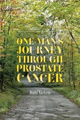 Libro One Man's Journey Through Prostate Cancer - Budd Ni...