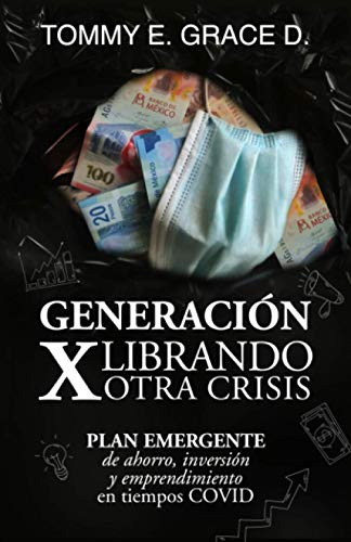 Generacion X Librando Otra Crisis: Ideas Para Un Plan Emerge