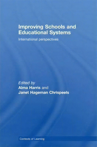 Improving Schools And Educational Systems, De Janet Hageman Chrispeels. Editorial Taylor Francis Ltd, Tapa Blanda En Inglés