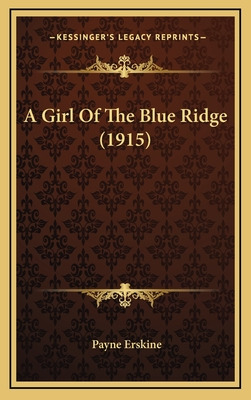 Libro A Girl Of The Blue Ridge (1915) - Erskine, Payne