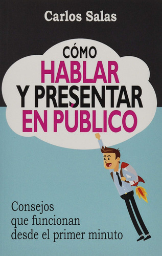 Libro: Cómo Hablar Y Presentar En Público: Consejos Que Func