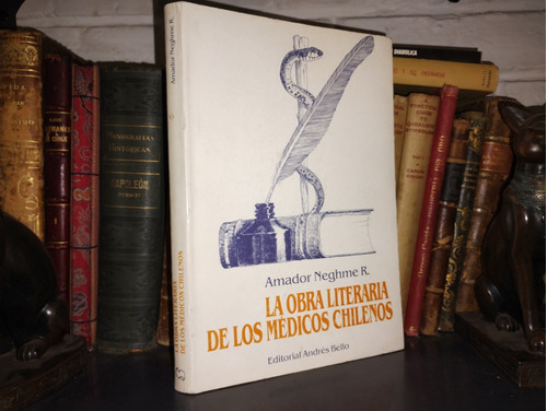 La Obra Literaria De Los Médicos Chilenos - Amador Neghme