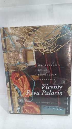 Magistrado De La Republica Literaria / Vicente Riva Palacio 