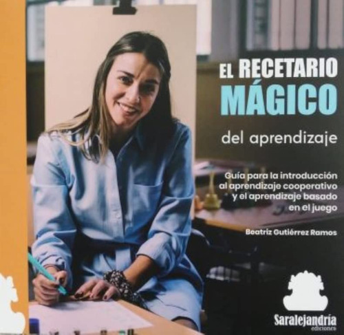 El Recetario Magico Del Aprendizaje: Guia Para La Introducci