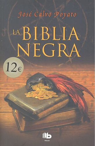 La Biblia Negra, De Calvo Poyato, José. Editorial B De Bolsillo (ediciones B), Tapa Blanda En Español